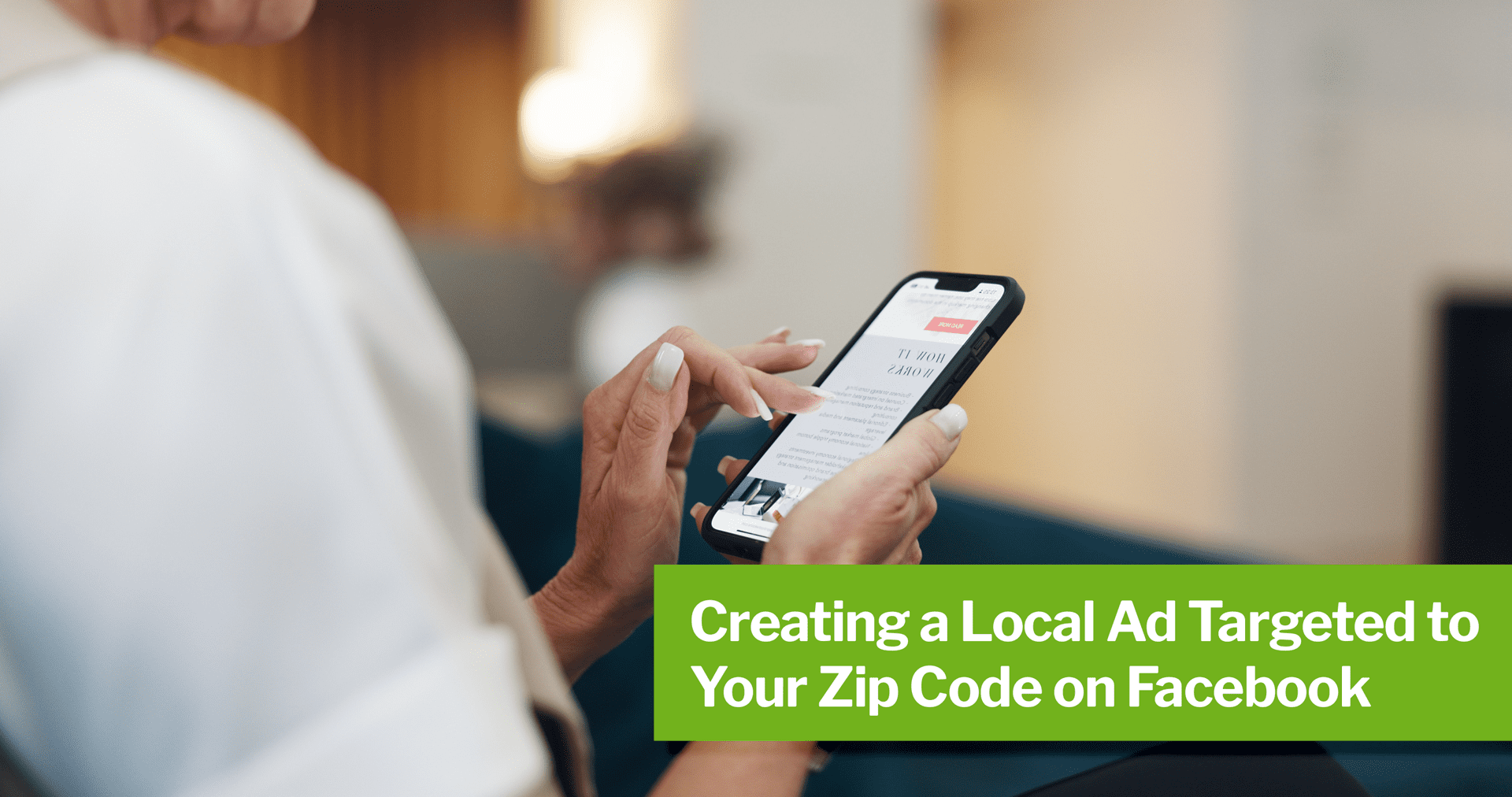 Creating a local ad targeted to your zip code on facebook