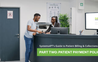 Systems4PT’s Guide to Patient Billing and Collections – Part Two: Patient Payment Policy